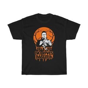 Michael Myers No Lives Matter Halloween Tshirt